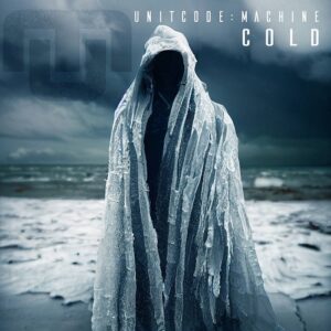 Unitcode:Machine – Cold (Single) (2023)