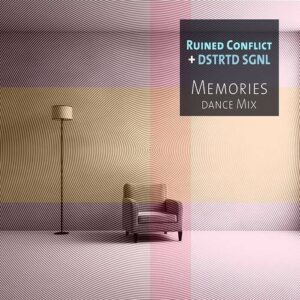 Ruined Conflict & DSTRTD SGNL – Memories (Dance Mix) (2023)