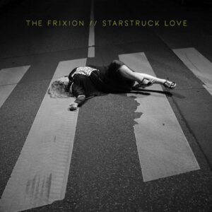The Frixion – Starstruck Love (Single) (2023)