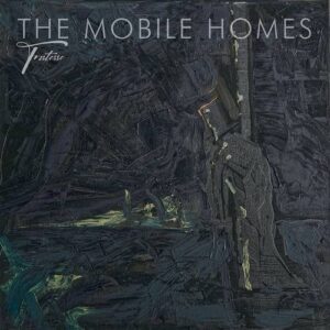 The Mobile Homes – Tristesse (2023)