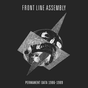 Front Line Assembly – Permanent Data 1986-1989 (2022)