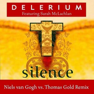 Delerium – Silence (Niels van Gogh vs. Thomas Gold Remixes) (2008)