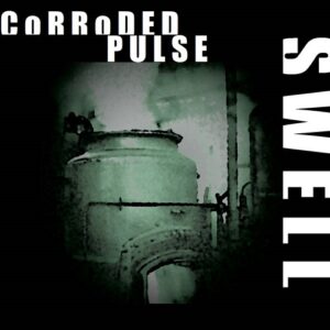 Corroded Pulse – Swell (EP) (2023)