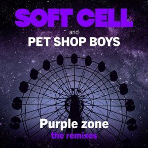 Pet Shop Boys & Soft Cell – Purple Zone (The Remixes) (2022)