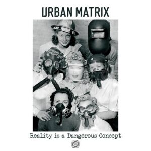 Urban Matrix – Reality is a Dangerous Concept (2023)