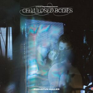 Augustus Muller (Boy Harsher) – Cellulosed Bodies (Original Score) (2023)