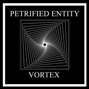 Petrified Entity – Vortex (2023)