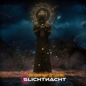 Slichtnacht – The Destroyer Of Worlds (2023)