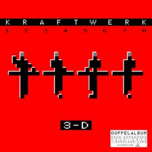 Kraftwerk – 3-D (1 2 3 4 5 6 7 8) (2017)