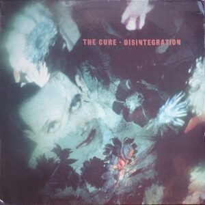 The Cure – Disintegration (1989)