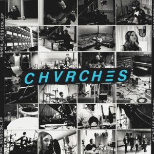 CHVRCHES – Hansa Session EP (2018)