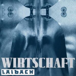 Laibach – Wirtschaft Ist Tot (Single) (2023)