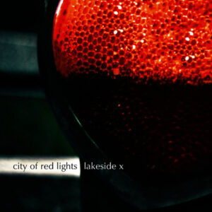 Lakeside X – City Of Red Lights (2010)