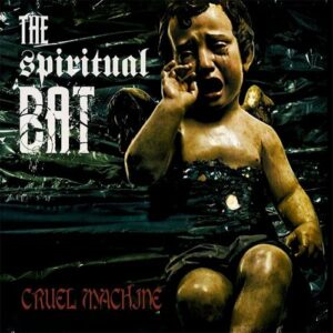 The Spiritual Bat – Cruel Machine (2023)