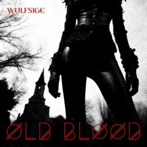 Wulfsige – Old Blood (2023)