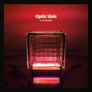 Optic Sink – Glass Blocks (2023)