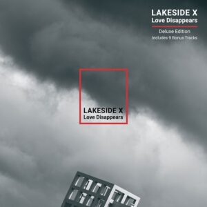 Lakeside X – Love Disappears (Deluxe Edition) (2CD) (2023)