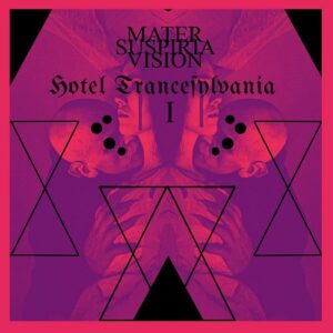Mater Suspiria Vision – Hotel Trancesylvania (2023)