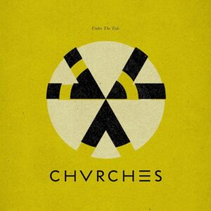 CHVRCHES – Under The Tide (EP) (2014)