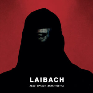 Laibach – ALSO SPRACH ZARATHUSTRA (2017)