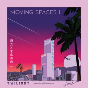 Laura Dre – Moving Spaces II: Twilight (2023)