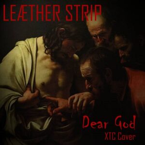 Leaether Strip – Dear God (XTC Cover) (2023)