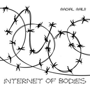 Radial Rails – Internet of bodies (2023)