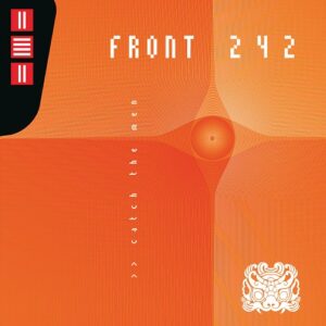 Front 242 – Catch the Men 2005 (Live) (2016)