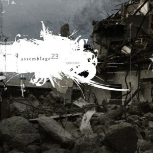 Assemblage 23 – Ground (Single) (2004)