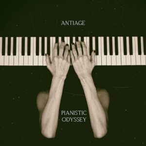 ANTIAGE – Pianistic Odyssey (2023)
