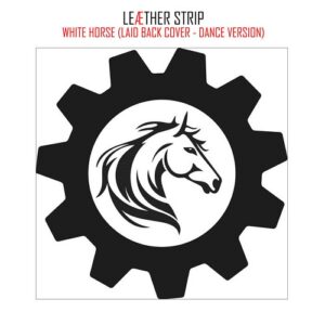 Leaether Strip – White Horse (Laid Back Cover – Dance Version) (2023)