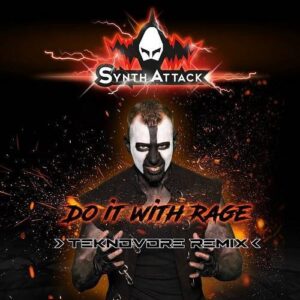 SynthAttack – Do it with Rage (TeknoVore Remix) (2023)