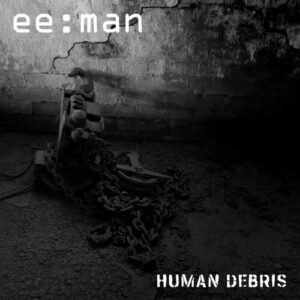 ee:man – Human Debris (EP) (2023)