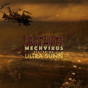 Front Line Assembly – Mechvirus (Remix) feat. ULTRA SUNN (2023)