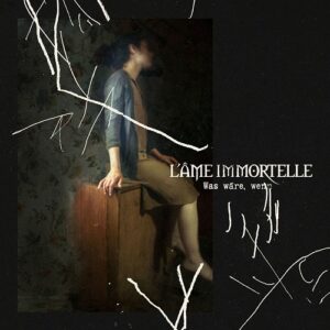 L’Âme Immortelle – Was wäre, wenn (Single) (2023)