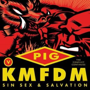 PIG v KMFDM – SIN SEX & SALVATION (Deluxe) (2024)