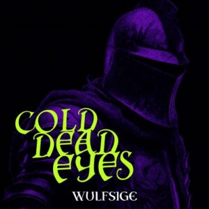 Wulfsige – Cold, Dead Eyes (2023)