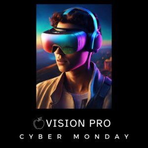 Cyber Monday – Apple Vision Pro (2024)