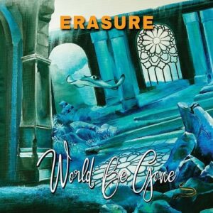 Erasure – World Be Gone (Remixes) (2017)