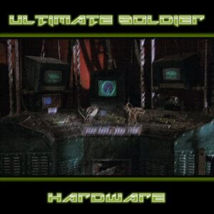 Ultimate Soldier – Hardware (2023)