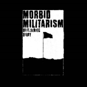 Blitzkrieg Baby – Morbid Militarism (EP) (2023)