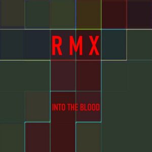Into the Blood – RMX (2023)