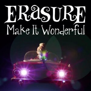Erasure – Make It Wonderful (CDS) (2014)