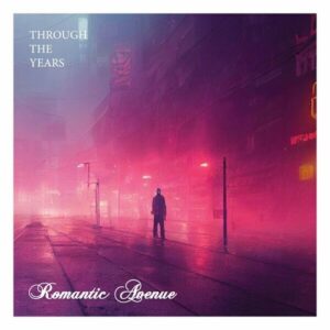 Romantic Avenue – Through the Years (2023)