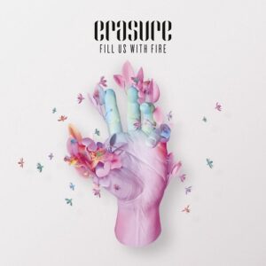 Erasure – Fill Us With Fire (Promo) (2012)