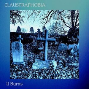 Claustraphobia – It Burns (2023)