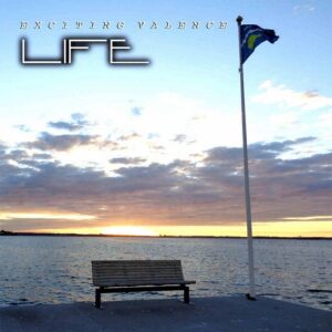 Exciting Valence – Life (2024)