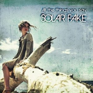 Solar Fake – All the Things You Say (Single) (2015)