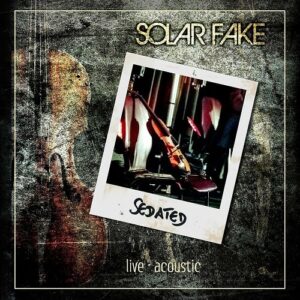 Solar Fake – Sedated (Live & Acoustic) (2017)