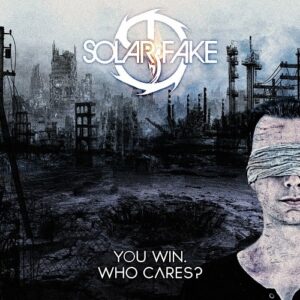 Solar Fake – You Win. Who Cares? (3CD) (2018)